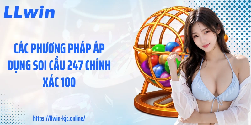 Các phương pháp áp dụng soi cầu 247 chính xác 100
